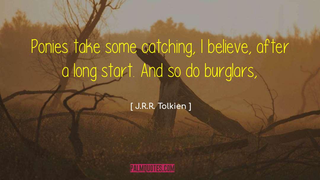 Burglars quotes by J.R.R. Tolkien