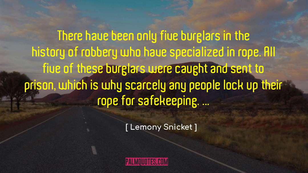 Burglars quotes by Lemony Snicket