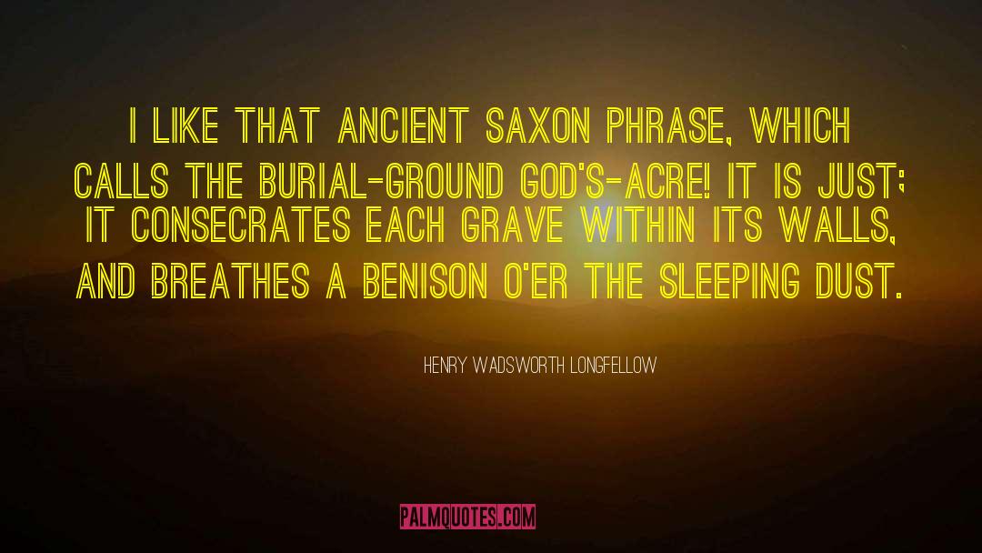 Burial Ground Movie quotes by Henry Wadsworth Longfellow