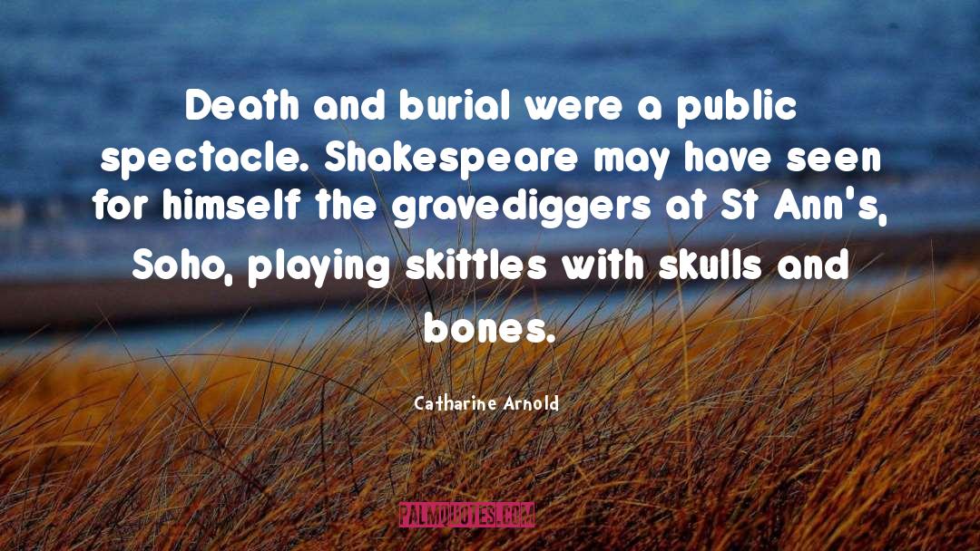 Burial quotes by Catharine Arnold