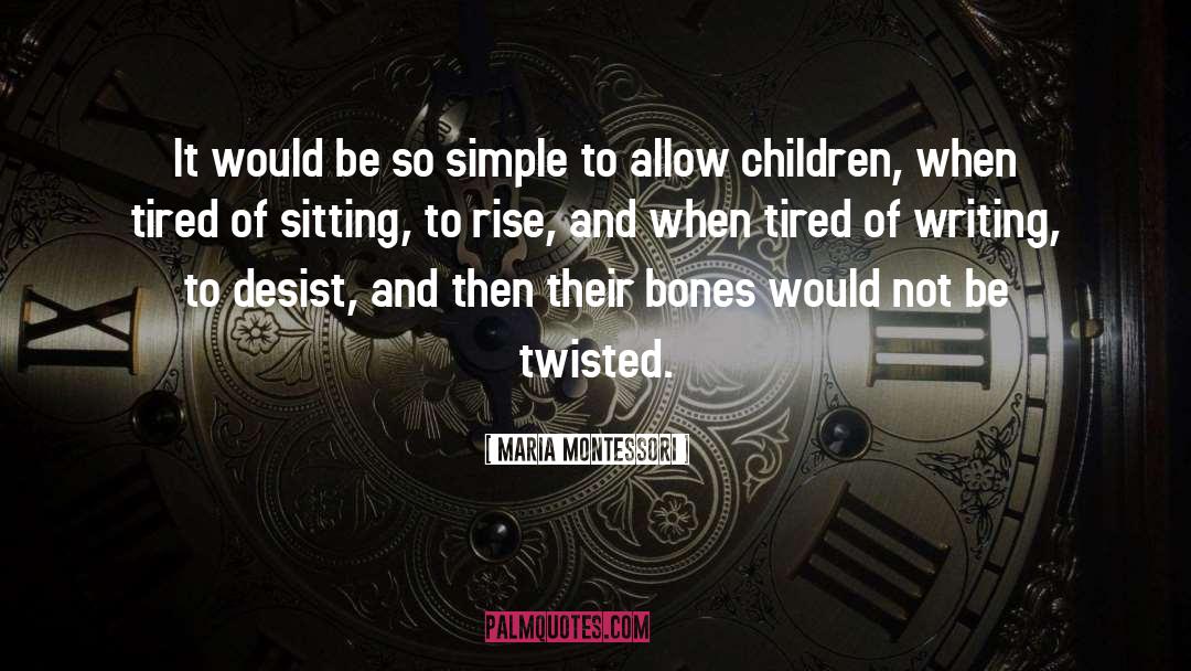 Buried Bones quotes by Maria Montessori