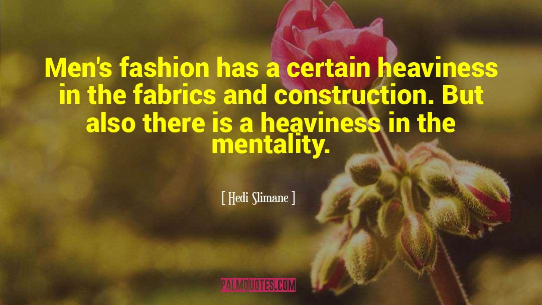 Burkholder Fabrics quotes by Hedi Slimane