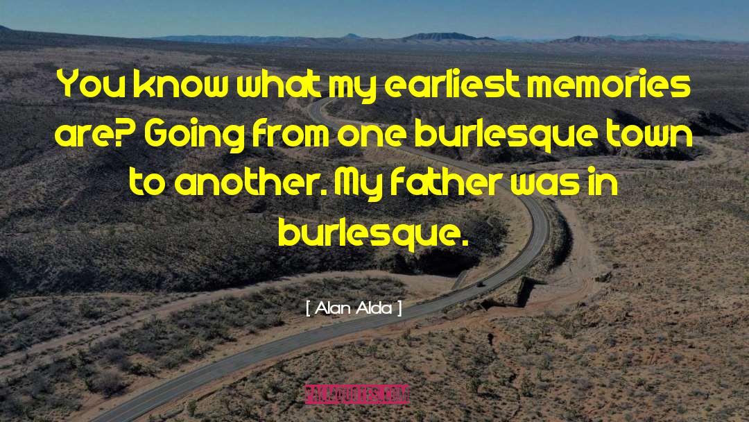 Burlesque quotes by Alan Alda