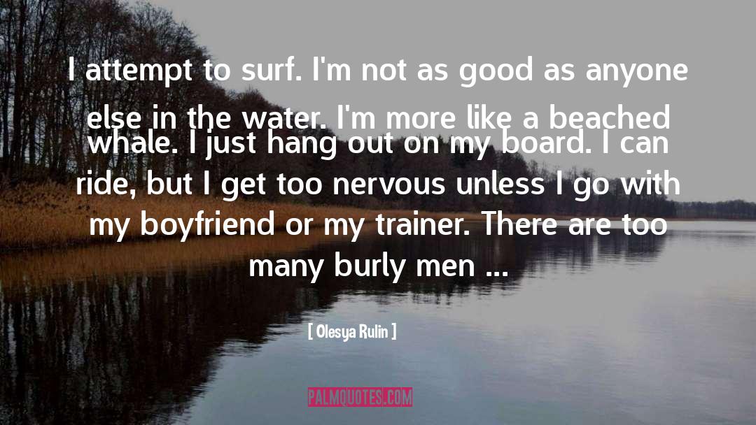 Burly quotes by Olesya Rulin