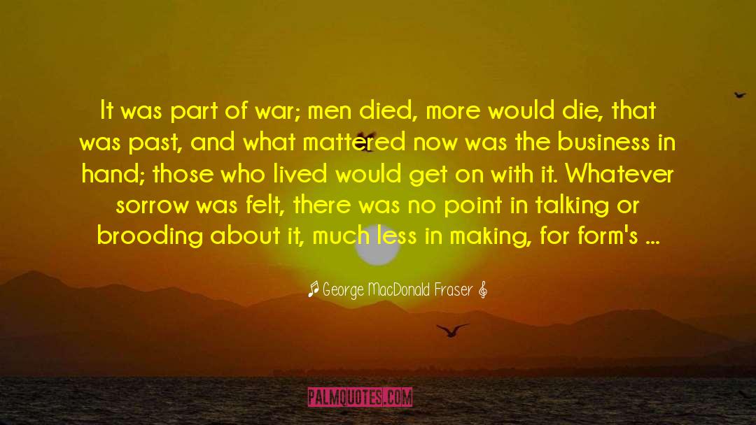 Burma quotes by George MacDonald Fraser