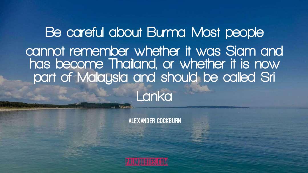 Burma quotes by Alexander Cockburn