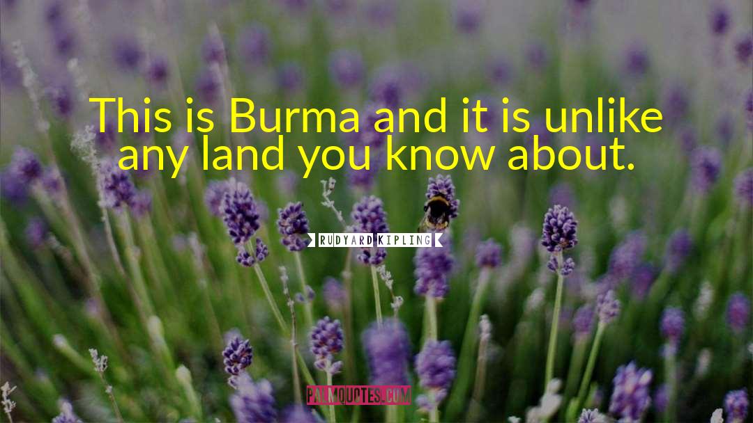 Burma quotes by Rudyard Kipling