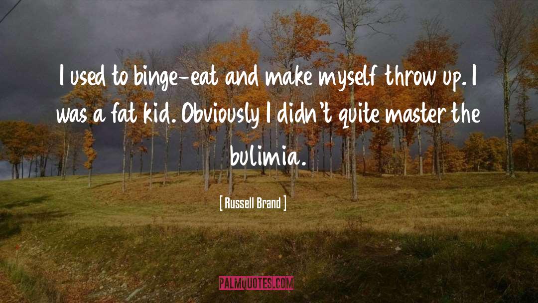 Burn Fats quotes by Russell Brand
