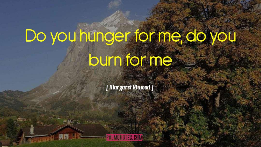 Burn For Me quotes by Margaret Atwood