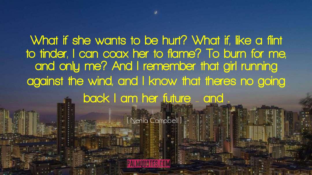 Burn For Me quotes by Nenia Campbell