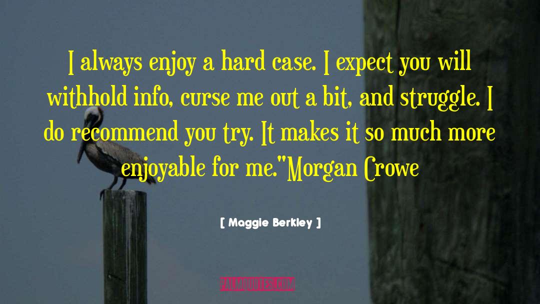 Burn For Me quotes by Maggie Berkley