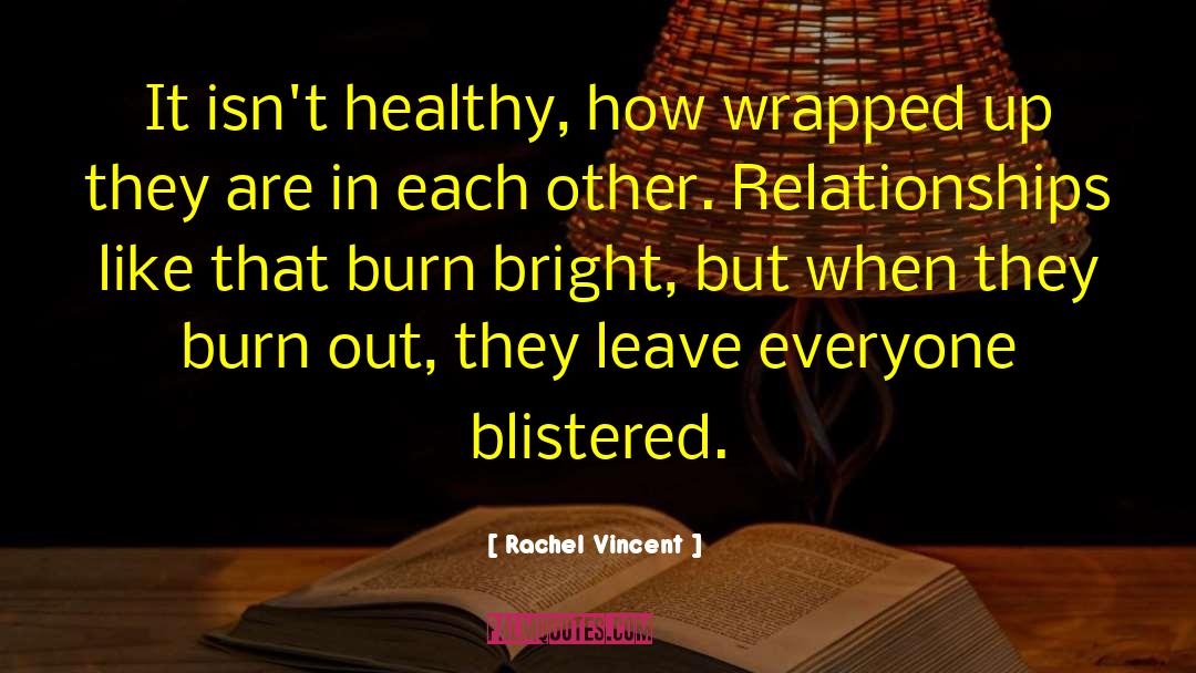 Burn Out quotes by Rachel Vincent