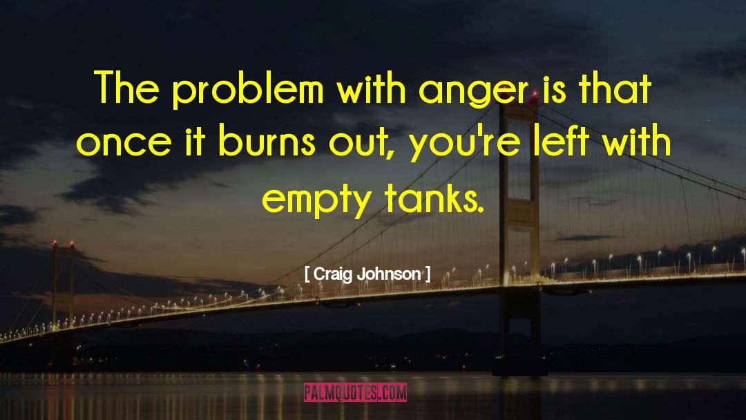 Burn Out quotes by Craig Johnson