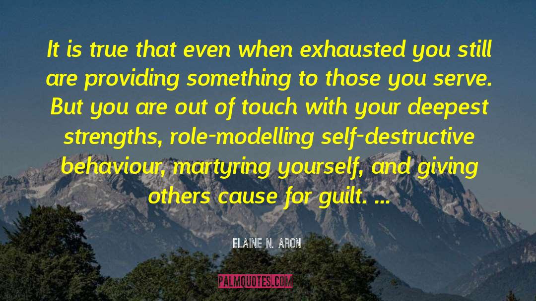 Burn Out quotes by Elaine N. Aron