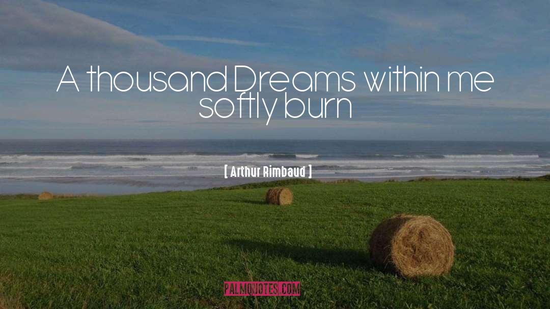 Burn quotes by Arthur Rimbaud