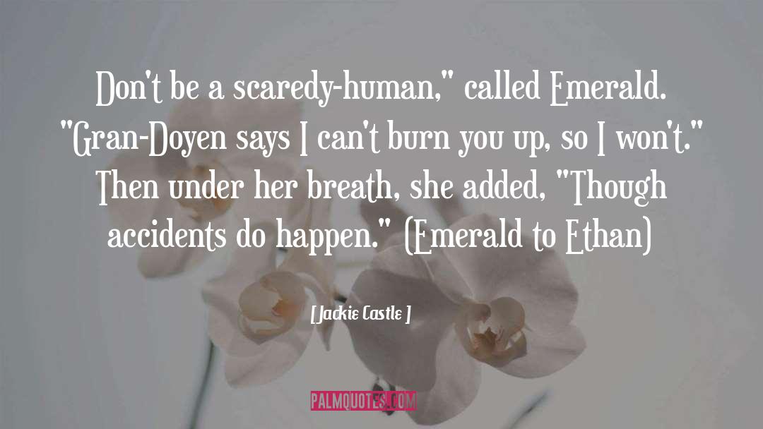 Burn quotes by Jackie Castle