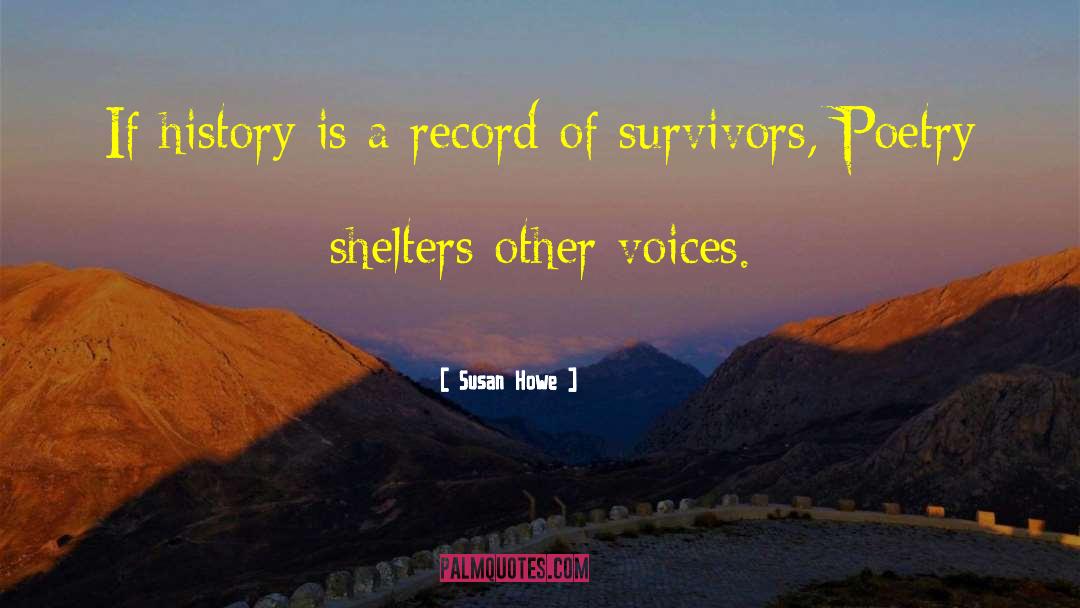 Burn Survivors quotes by Susan Howe
