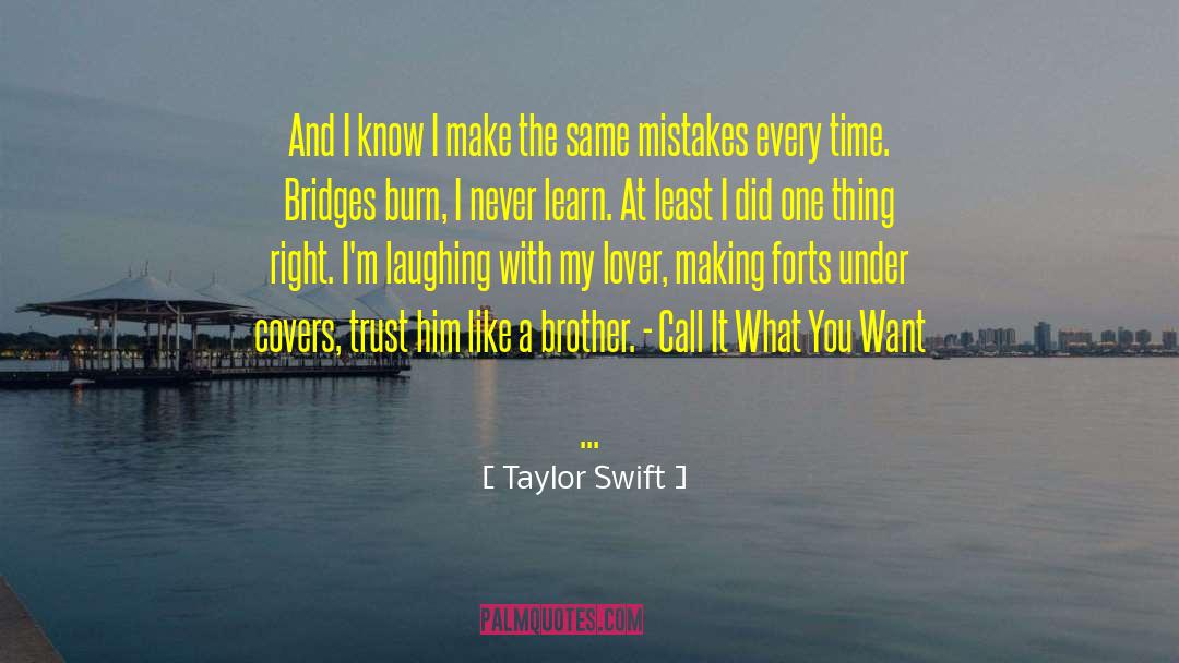 Burn The Bridge quotes by Taylor Swift