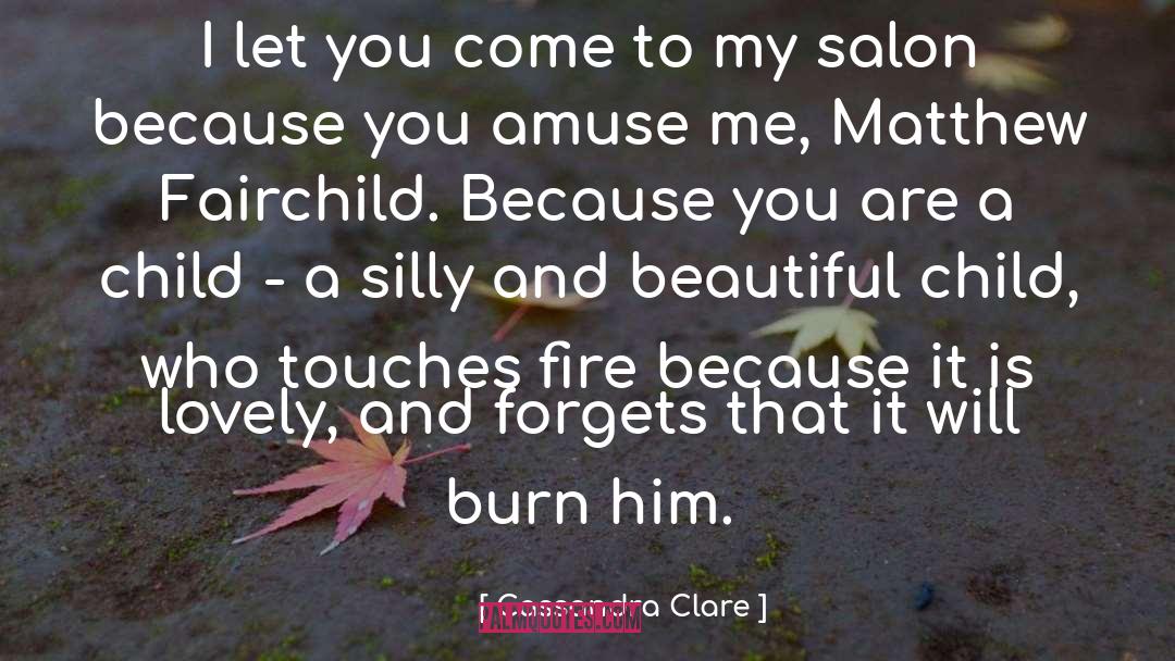 Burn Victims quotes by Cassandra Clare