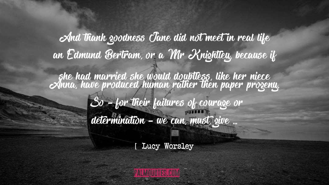Burned Bridges quotes by Lucy Worsley