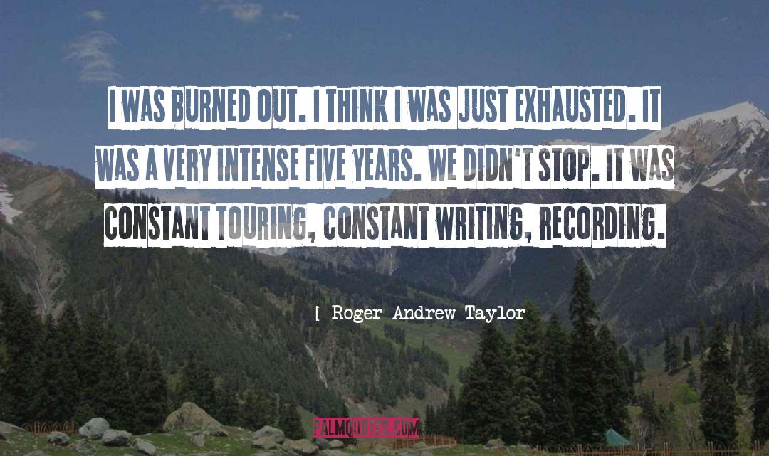 Burned Out quotes by Roger Andrew Taylor