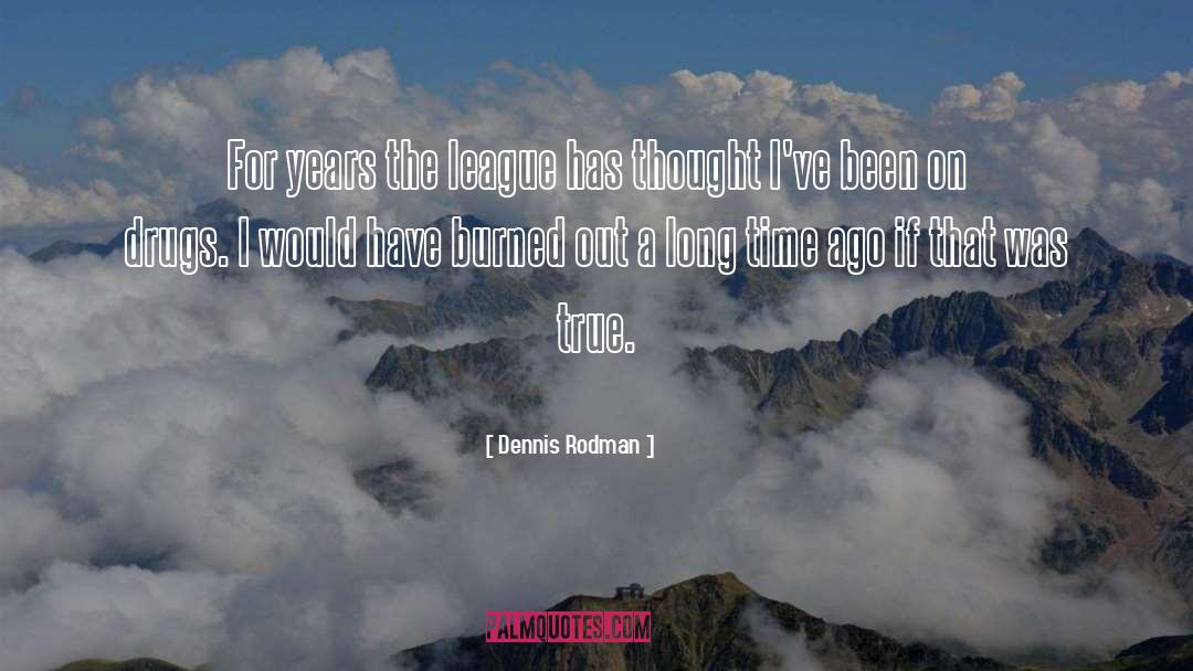 Burned Out quotes by Dennis Rodman