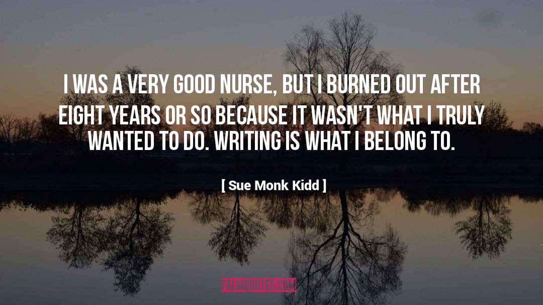Burned Out quotes by Sue Monk Kidd