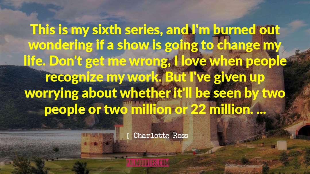 Burned Out quotes by Charlotte Ross