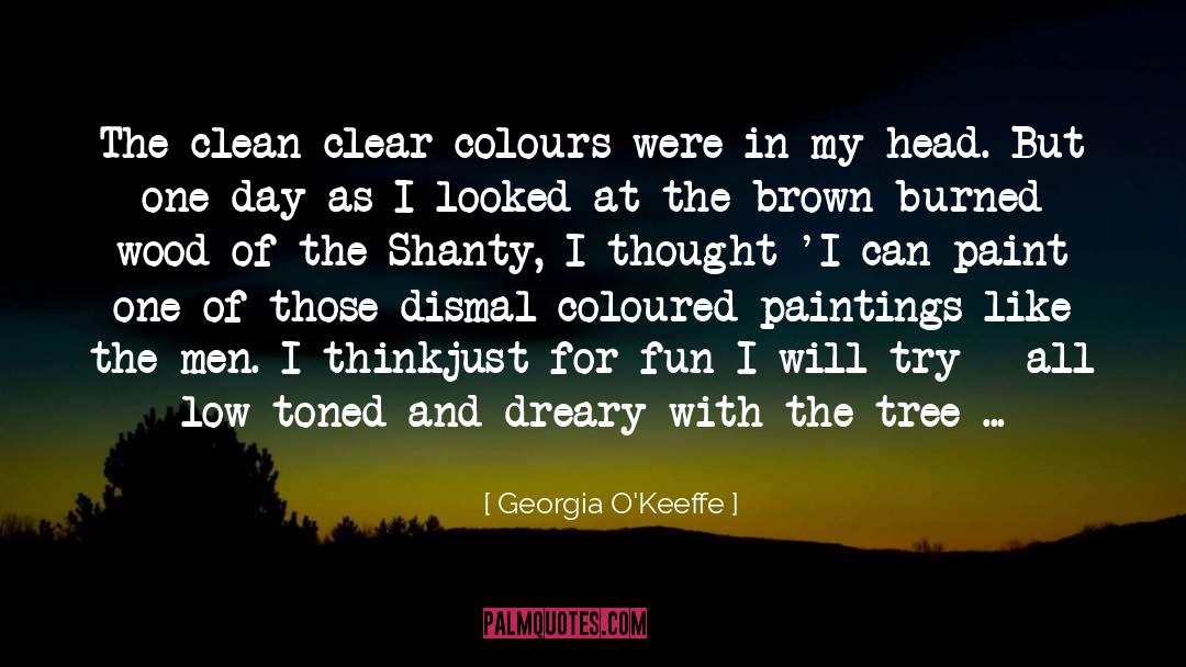 Burned quotes by Georgia O'Keeffe