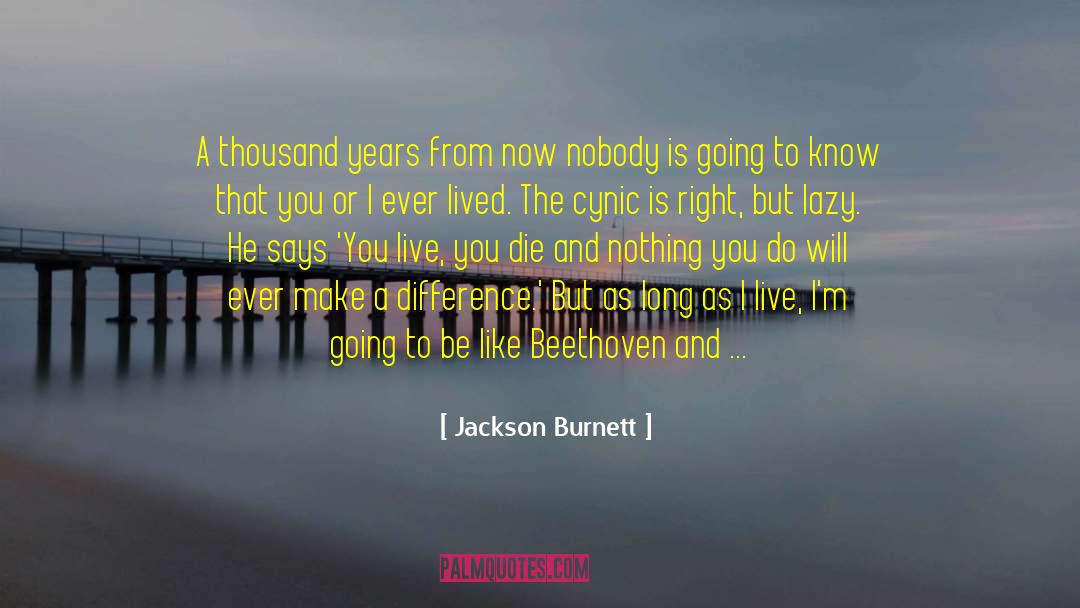 Burnett quotes by Jackson Burnett