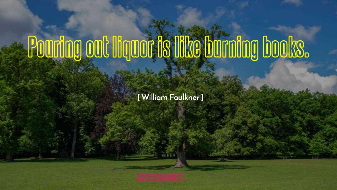 Burning Books quotes by William Faulkner