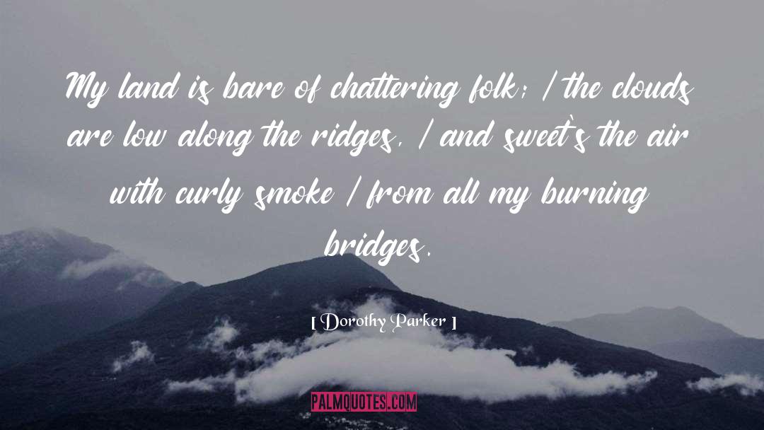 Burning Bridges quotes by Dorothy Parker