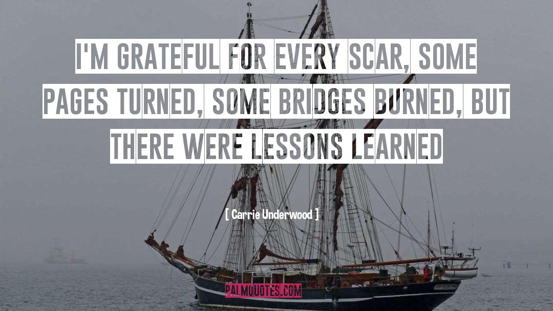 Burning Bridges quotes by Carrie Underwood