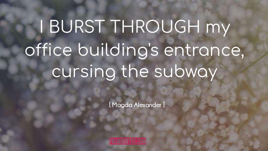 Burning Buildings quotes by Magda Alexander