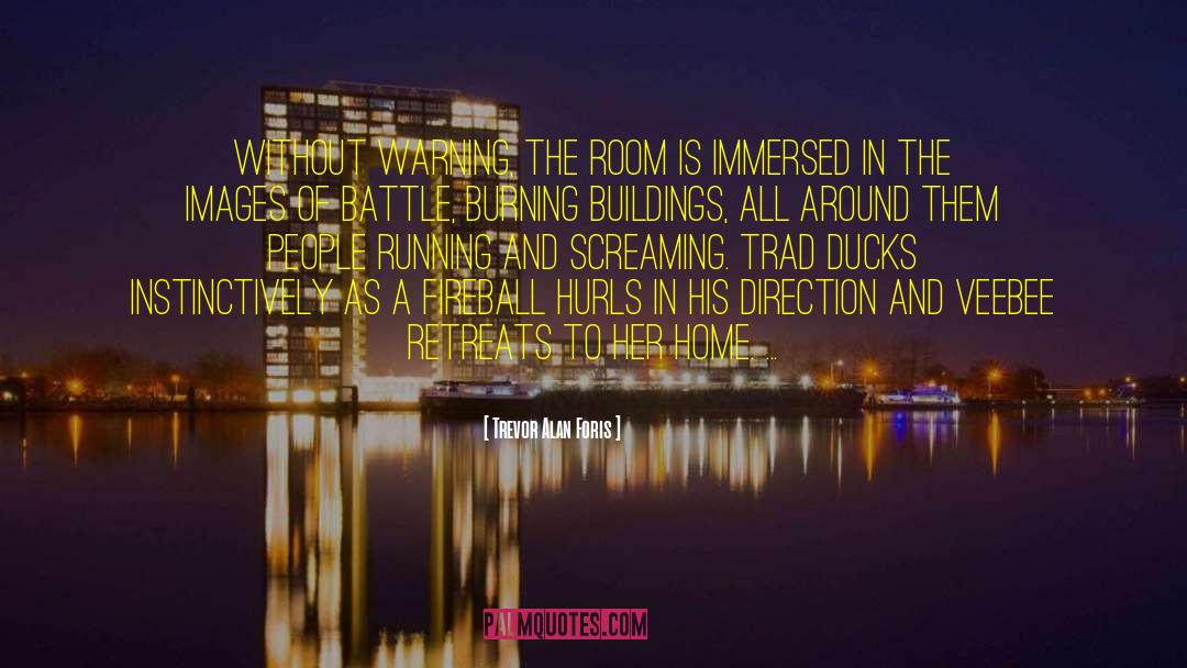 Burning Buildings quotes by Trevor Alan Foris