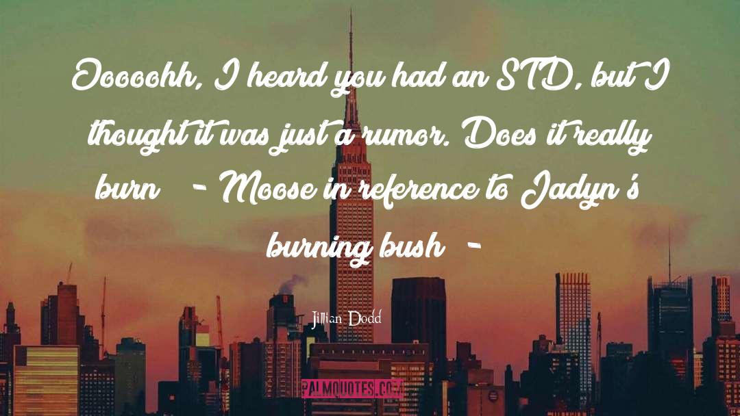 Burning Bush quotes by Jillian Dodd