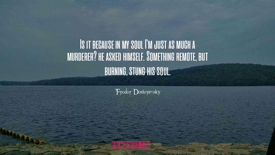 Burning Coal quotes by Fyodor Dostoyevsky
