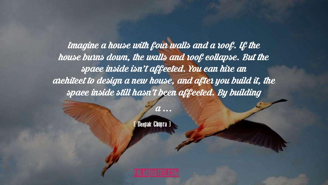 Burning Down quotes by Deepak Chopra