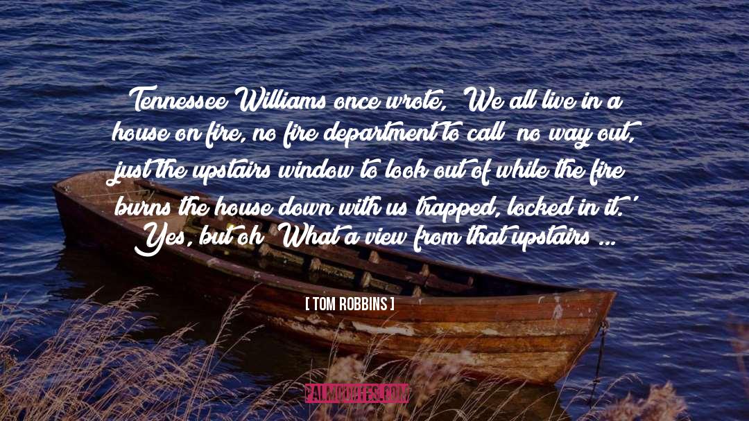 Burning Down quotes by Tom Robbins