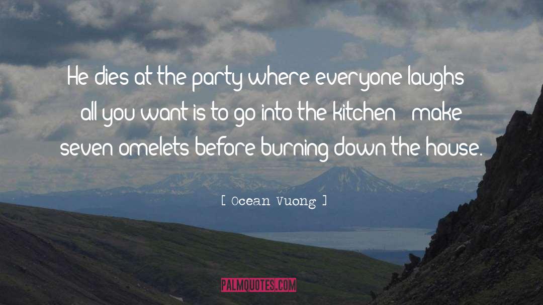 Burning Down quotes by Ocean Vuong