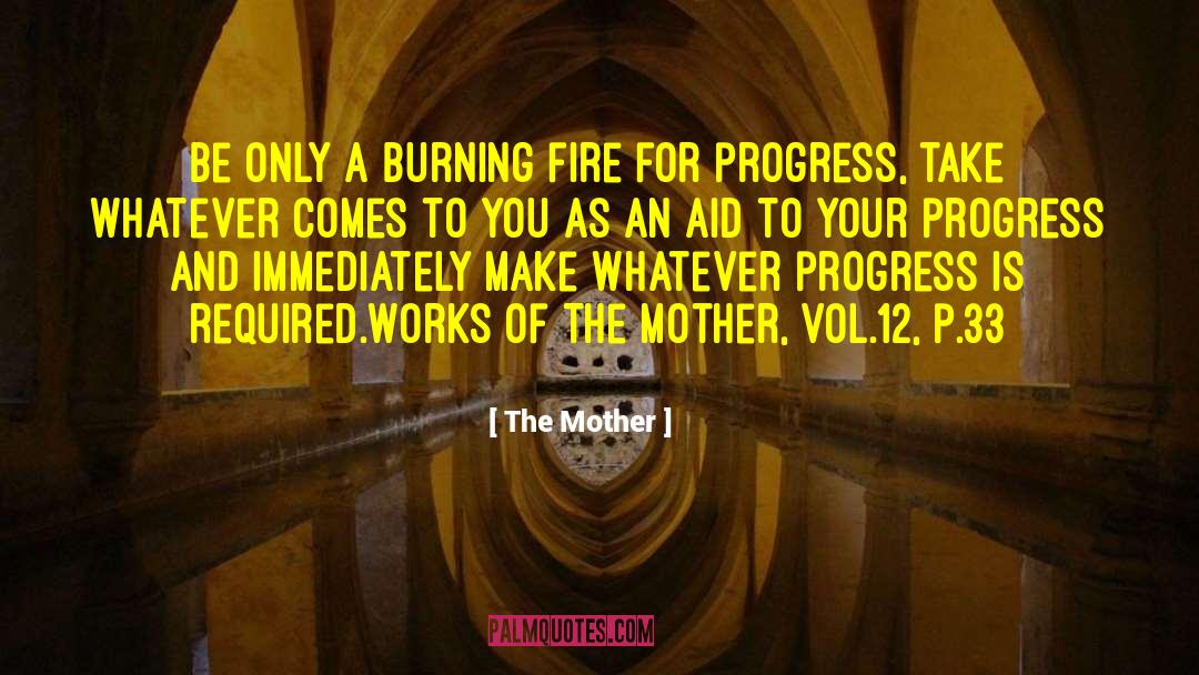 Burning Fire quotes by The Mother