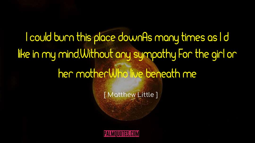 Burning Fire quotes by Matthew Little