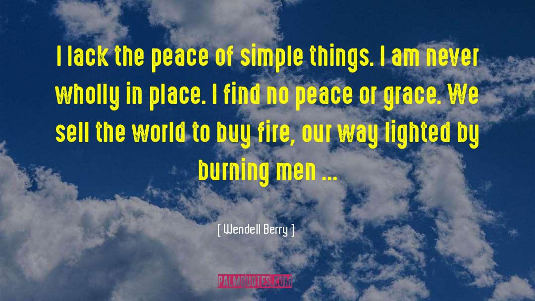 Burning Fire quotes by Wendell Berry