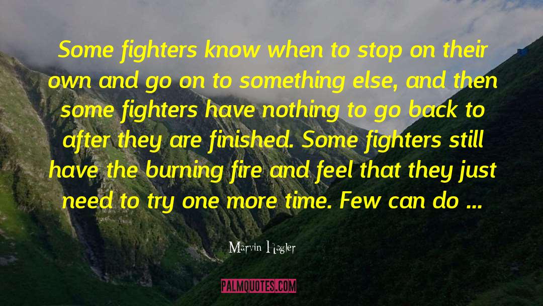 Burning Fire quotes by Marvin Hagler