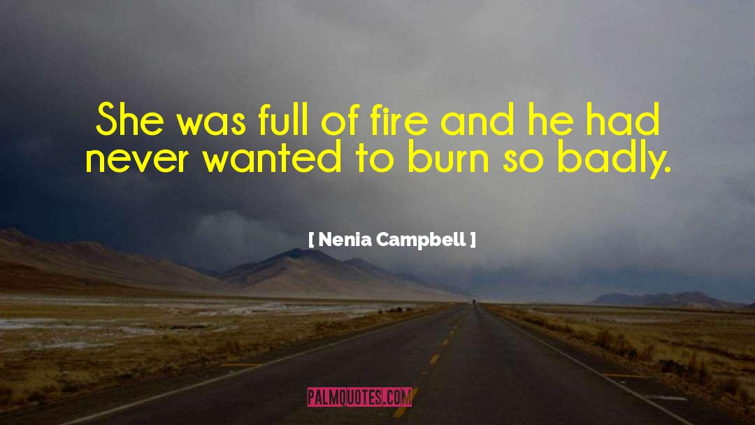 Burning Fire quotes by Nenia Campbell