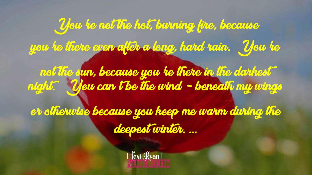 Burning Fire quotes by Lexi Ryan