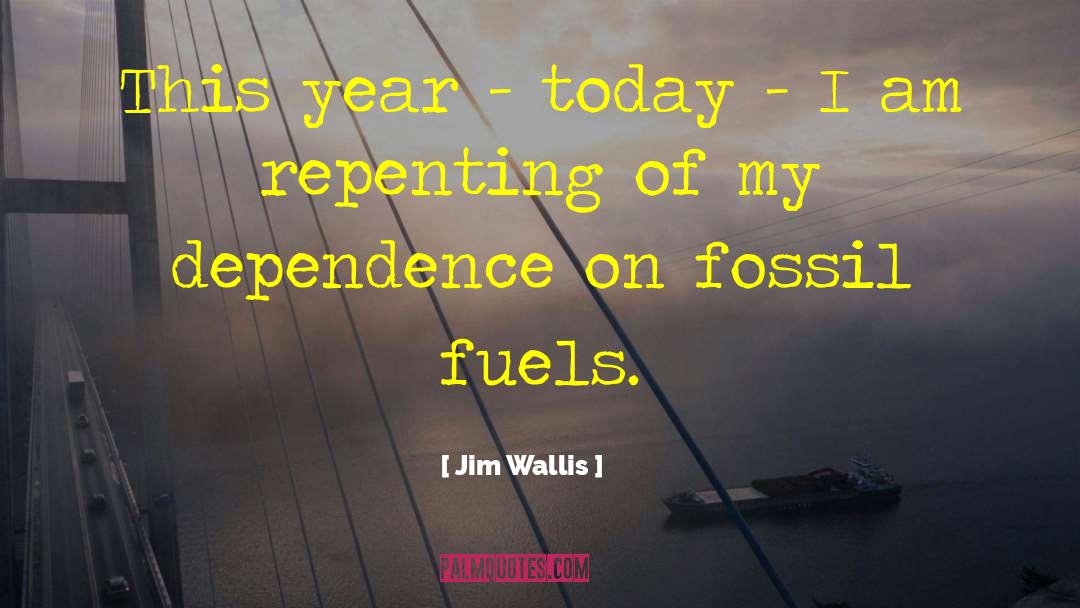 Burning Fossil Fuels quotes by Jim Wallis