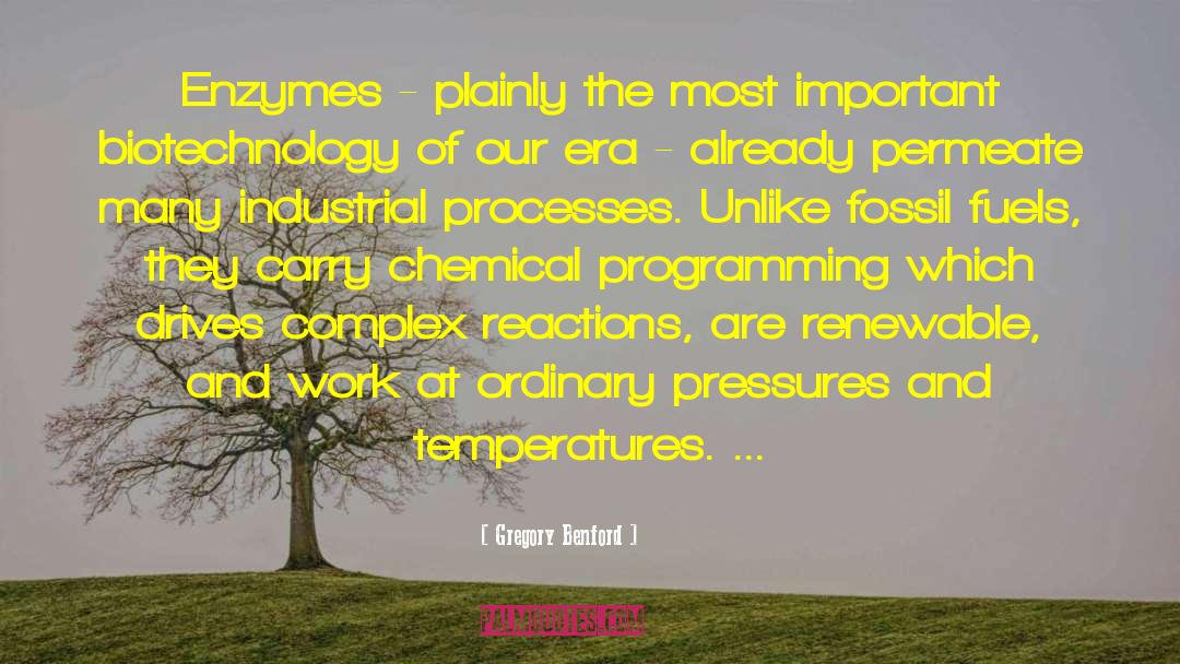 Burning Fossil Fuels quotes by Gregory Benford