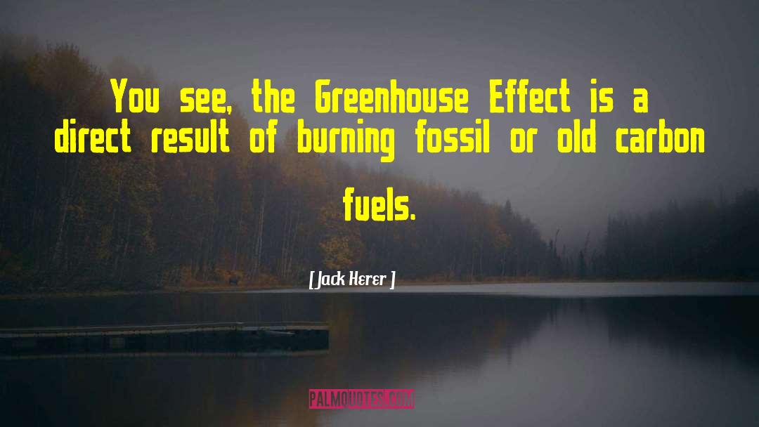 Burning Fossil Fuels quotes by Jack Herer