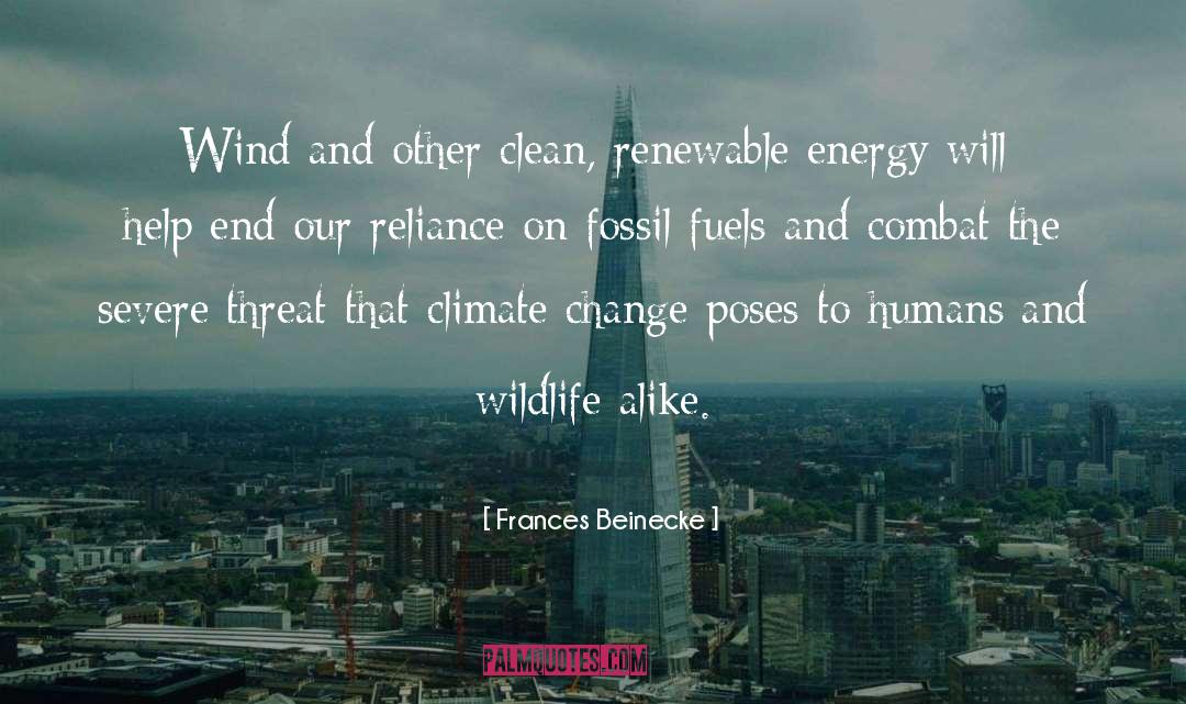 Burning Fossil Fuels quotes by Frances Beinecke